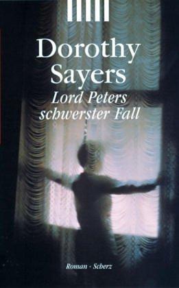 Dorothy L. Sayers: Lord Peters schwerster Fall. (Paperback, 2000, Scherz)