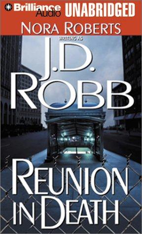 Nora Roberts: Reunion in Death (In Death, 14) (AudiobookFormat, 2002, Brilliance Audio Unabridged)