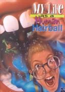Bill Myers: My Life as a Human Hairball (The Incredible Worlds of Wally McDoogle #15) (Hardcover, Tandem Library)