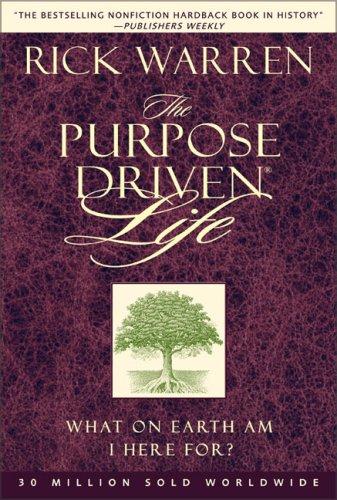 Rick Warren: The Purpose-Driven Life (Hardcover, 2002, Zondervan)