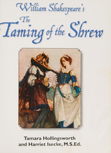 William Shakespeare, Tamara Hollingsworth, Harriet Isecke: Taming of the Shrew (2014, Teacher Created Materials, Incorporated)