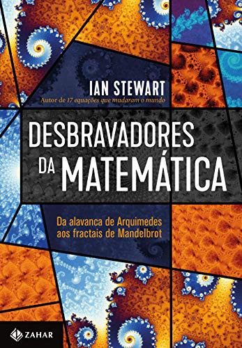 Ian Stewart: Desbravadores da Mátematica (Paperback, Portuguese language, 2017, Zahar)