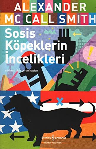 Alexander McCall Smith: Sosis Kopeklerin Incelikleri (Paperback, 2008, Is Bankasi Kültür Yayinlari)