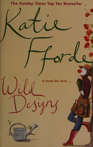 Katie Fforde: Wild designs (2003, Century)