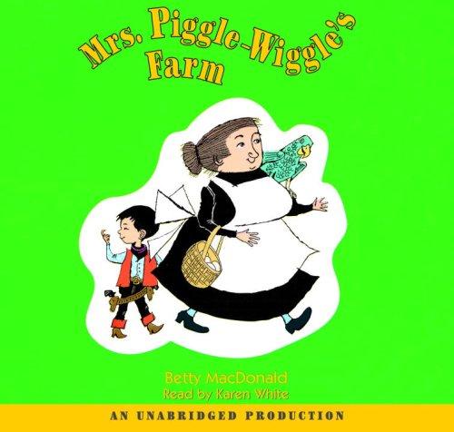Betty MacDonald: Mrs. Piggle-Wiggle's Farm (AudiobookFormat, 2006, Listening Library)