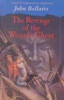 John Bellairs: Revenge of the Wizard's Ghost (John Dixon Mystery) (Hardcover, 1999, Rebound by Sagebrush)