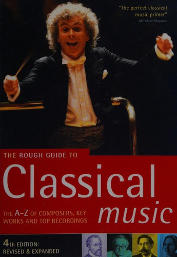 The rough guide to classical music (Paperback, 2005, Rough Guides)