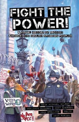 Sean Michael Wilson, Benjamin Dickson, Hunt Emerson, John Spelling, Adam Pasion: Fight the Power! (Paperback, 2013, Seven Stories Press)