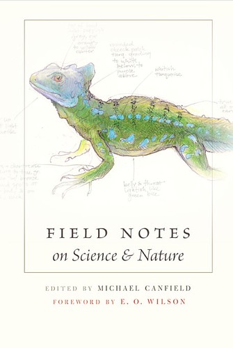 Michael R. Canfield: Field notes on science & nature (Hardcover, 2011, Harvard University Press)