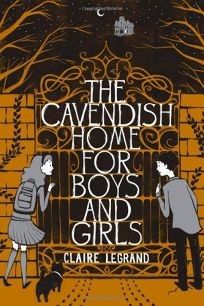 Clare Legrand: The Cavendish Home for Boys and Girls (2012, Simon & Schuster Books for Young Readers)