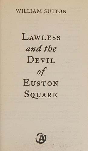 Lawless and the devil of Euston Square (2013, Exhibit A)