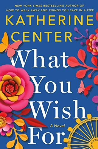 Katherine Center: What You Wish For (Hardcover, 2020, St. Martin's Press)