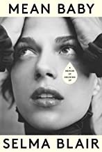 Selma Blair: Mean Baby (2022, Knopf Doubleday Publishing Group, Knopf)