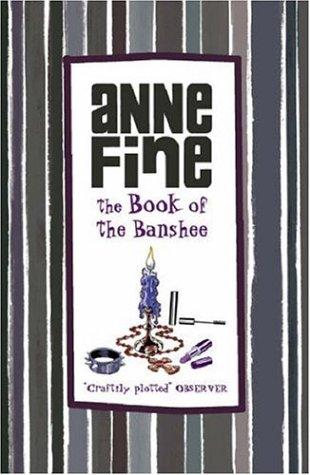 Anne Fine: The Book of the Banshee (Paperback, 2006, Corgi)