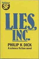 Philip K. Dick: Lies, Inc. (Hardcover, 1984, Gollancz, Orion Publishing Group, Limited)