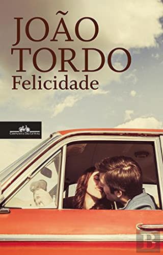 João Tordo: Felicidade (Paperback, 2020, Companhia das Letras)