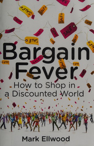 Mark Ellwood: Bargain fever (2013)