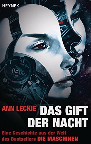 Ann Leckie: Das Gift der Nacht: Erzählung (Erzählung aus dem Maschinen-Universum 1) (German Edition) (German language, 2015, Heyne Verlag)