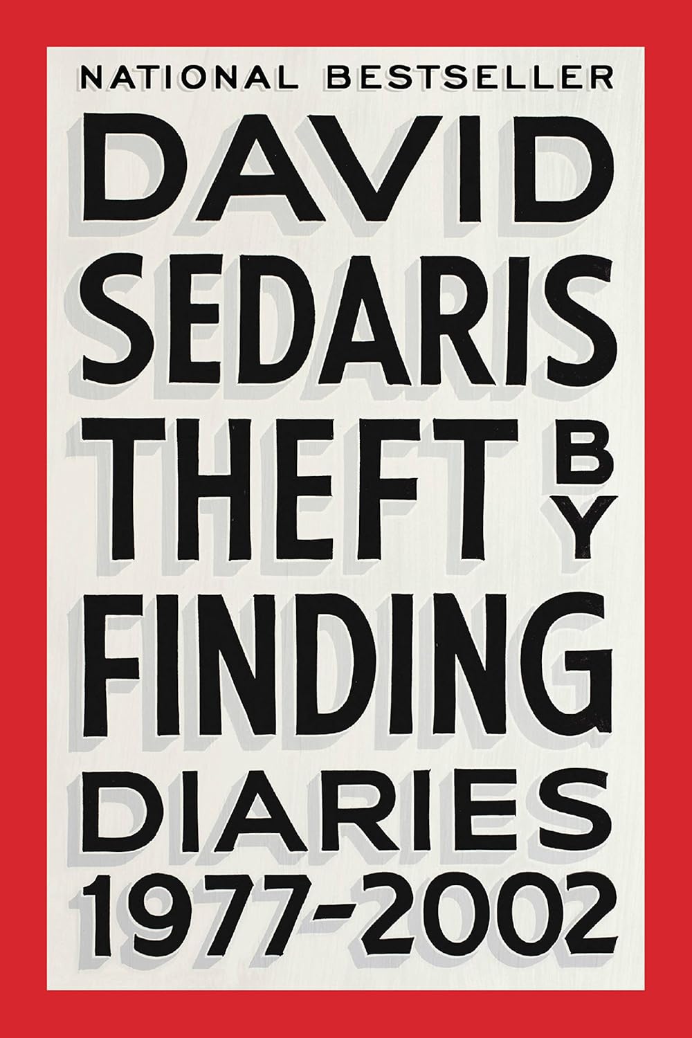 David Sedaris: Theft by Finding (2017, Little Brown & Company)