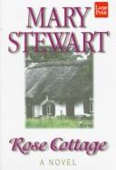 Mary Stewart: Rose cottage (1998, Compass Press)