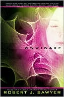 WWW: Wake (Hardcover, 2009, Ace Books)