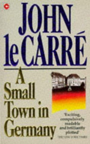 John le Carré: A Small Town in Germany (Coronet Books) (Paperback, 1991, Hodder & Stoughton Ltd)