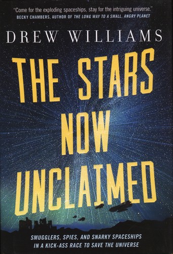 Drew Williams: The Stars Now Unclaimed (Hardcover, 2018, Tor books)