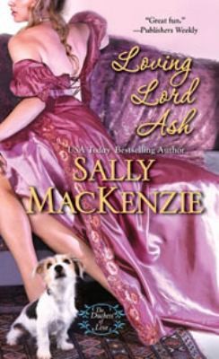 Sally MacKenzie: Loving Lord Ash (2014, Kensington Publishing)