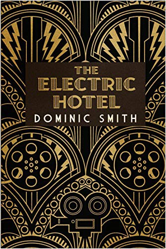 Dominic Smith: The Electric Hotel (Hardcover, 2019, Allen & Unwin)