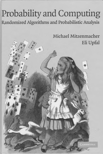 Michael Mitzenmacher, Eli Upfal, Michael Mitzenmacher: Probability and computing (Hardcover, 2005, Cambridge University Press)