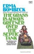 Erma Bombeck: The Grass Is Always Greener over the Septic Tank (Paperback, 1995, Fawcett)