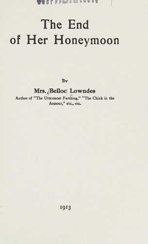 Marie Adelaide (Belloc) Lowndes: The End of Her Honeymoon (2009, Lightning Source Inc)