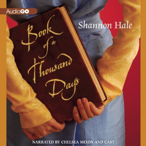 Shannon Hale, Chelsea Mixon: Book of a Thousand Days (AudiobookFormat, 2013, Audiogo, AudioGO)