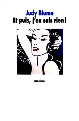Judy Blume: Et puis j'en sais rien ! (Paperback, French language, L'Ecole des loisirs)