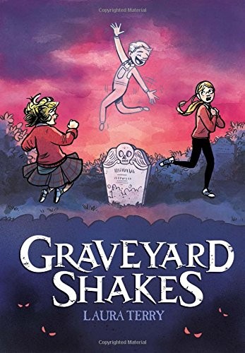 Laura Terry: Graveyard Shakes (Hardcover, 2017, Graphix)
