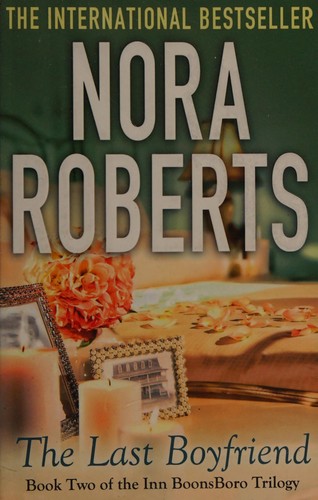 Nora Roberts: The last boyfriend (2013, Piatkus Books)