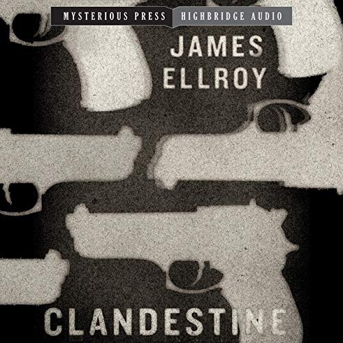 James Ellroy, William Roberts: Clandestine (AudiobookFormat, 2013, HighBridge Audio)