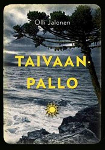 Jalonen Olli: Taivaanpallo (Hardcover, 2018, Otava)