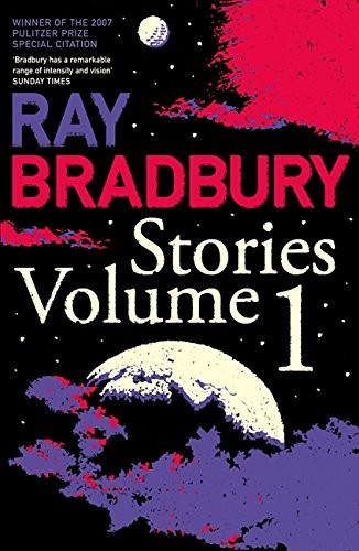 Ray Bradbury Stories: v. 1 (Paperback, 1897, Harper Voyager)