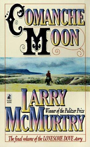 Larry McMurtry: Comanche Moon (Lonesome Dove) (Paperback, Pocket)