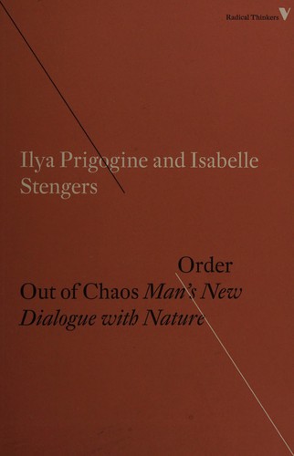 Ilya Prigogine: Order out of chaos (1984, Bantam Books)