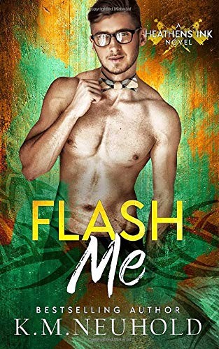 K.M. Neuhold: Flash Me (Paperback, 2018, Independently published)