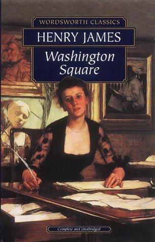 Henry James: Washington Square (Paperback, 2001, Wordsworth Editions)