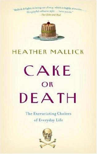 Heather Mallick: Cake or Death (Paperback, 2008, Vintage Canada)