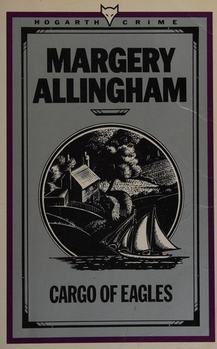 Margery Allingham: Cargo of Eagles (Paperback, 1986, The Hogarth Press)