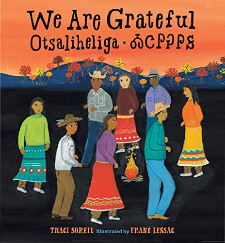 Traci Sorell, Frane Lessac: We Are Grateful (2021, Charlesbridge)