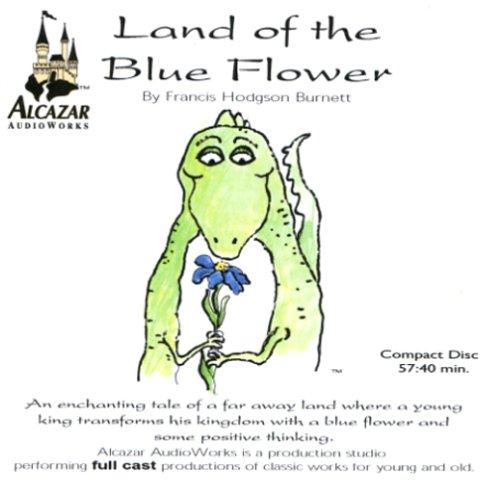 Frances Hodgson Burnett: Land of the Blue Flower (AudiobookFormat, 2002, Alcazar Audioworks)