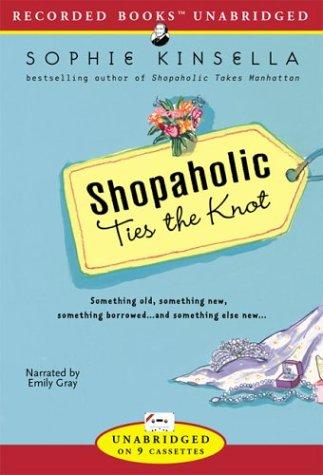 Sophie Kinsella: Shopaholic Ties the Knot (Shopaholic) (AudiobookFormat, 2003, Recorded Books)