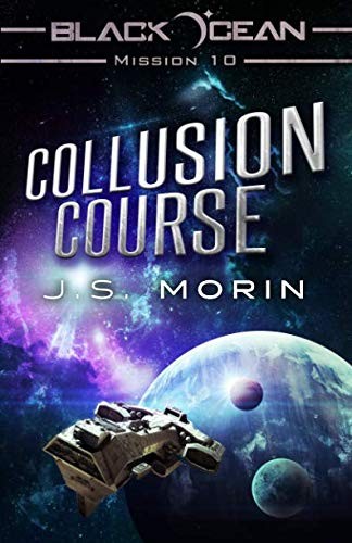 J.S. Morin: Collusion Course: Mission 10 (Black Ocean) (Volume 10) (Magical Scrivener)