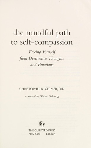 Christopher K. Germer: The mindful path to self-compassion (2009, Guilford Press)